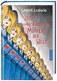 Die schrecklichsten Mütter der Welt