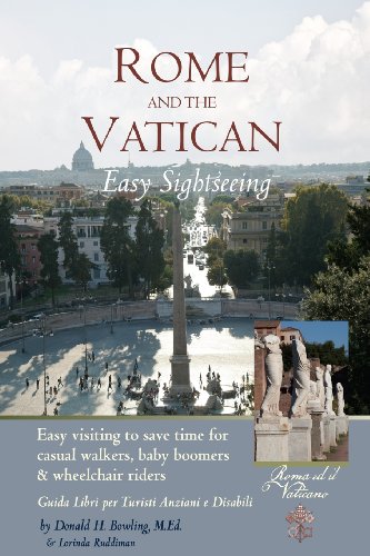 Rome and Vatican  Easy Sightseeing: Easy visiting for casual walkers,seniors and handicapped travelers.  Guiida Libri per Turisti Anziani e Disabilid
