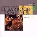 Classical Music : El Barroco Español: Spanish Secular Music, c.1640-1700