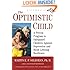 The Optimistic Child: A Proven Program to Safeguard Children Against Depression and Build Lifelong Resilience