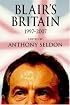 Blair's Britain, 1997-2007