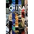 A Journey Through China: Exploring Major Sites and Cuisine in 10 Days by Editors of Reader's Digest