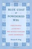 Blue Coat or Powdered Wig: Free People of Color in Pre-Revolutionary Saint Domingue Image du produit