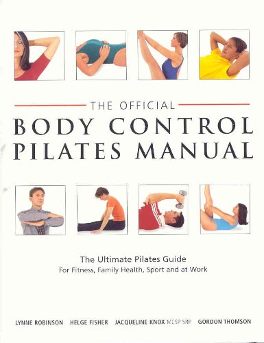 Official Body Control Pilates Manual: The Ultimate Guide to the Pilates Method - For Fitness, Health, Sport and at Work