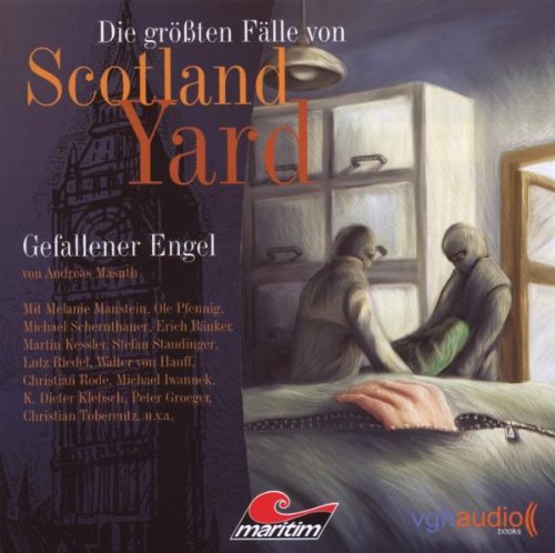 Maritim-Studioproduktionen Dortmund (Verlagsgruppe Hermann / Maritim Verlag) 07 die Gr&ouml;&szlig;ten F&auml;lle Von Scotland Yard. Gefallener Engel