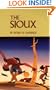 The Sioux: Life and Customs of a Warrior Society (Civilization of the American Indian)