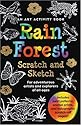Rain Forest Scratch and Sketch: An Art Activity Book for Adventurous Artists and Explorers of All Ages