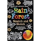 Rain Forest Scratch and Sketch: An Art Activity Book for Adventurous Artists and Explorers... by Suzanne Beilenson