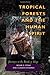 Tropical Forests and the Human Spirit: Journeys to the Brink of Hope