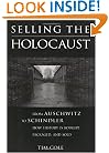 Selling the Holocaust: From Auschwitz to Schindler; How History is Bought, Packaged and Sold