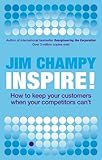 Inspire : how to keep your customers when your competitors can't