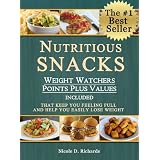 Nutritious Snacks That Keep You Feeling Full and Help You Easily Lose Weight (Weight Watchers Points Plus Values Included)