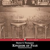 Kingdom of Fear: Loathsome Secrets of a Star-Crossed Child in the Final Days of the American Century | [Hunter S. Thompson]