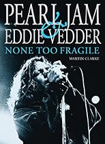 PEARL JAM AND EDDIE VEDDER: None Too Fragile