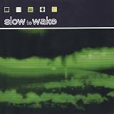 Slow to Wake