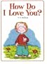 How Do I Love You?