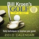 Bill Kroen's Golf Tip-A-Day: 2010 Day-to-Day Calendar (Day to Day Calendar)