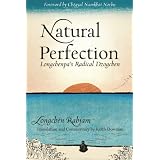Natural Perfection: Longchenpa's Radical Dzogchenvon "Chogyal Namkhai Norbu"
