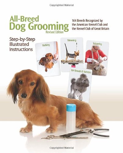 All-Breed Dog Grooming: Step-By-Step Illustrated Instructions