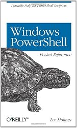 Windows PowerShell Pocket Reference (Pocket Reference (O'Reilly))