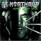 JK Northrup - Wired In My Skin