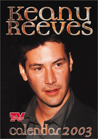 Keanu Reeves Calendar 2003 (Calendars TV Times)