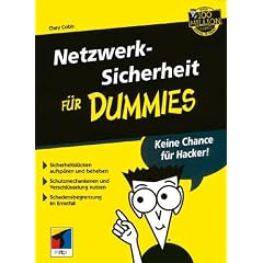 Netzwerksicherheit f�r Dummies: Sicherheitsl�cken aufsp�ren und beheben Schutzmechanismen und Verschl�sselung nutzen Schadensbegrenzun im Ernstfall (Fur Dummies)