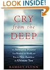 Cry from the Deep: The Submarine Disaster That Riveted the World and Put the New Russia to the Ultimate Test