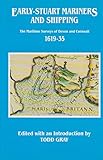 Early-Stuart mariners and shipping : the maritime surveys of Devon and Cornwall, 1619-35