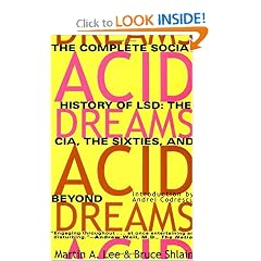 Acid Dreams: The Complete Social History of LSD: The CIA, the Sixties, and Beyond