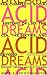 Acid Dreams: The Complete Social History of LSD: The CIA, the Sixties, and Beyond