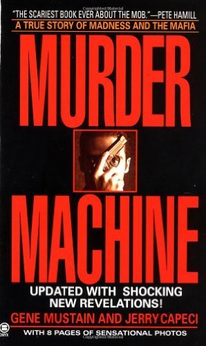 Murder Machine: A True Story of Murder. Madness. and the Mafia (Onyx) by Mustain. Gene ( 1998 ) Mass Market Paperback