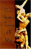 Seven Tales of Woe