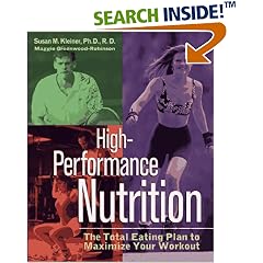 High-Performance Nutrition: The Total Eating Plan to Maximum Your Workout