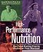 Books : High-Performance Nutrition: The Total Eating Plan to Maximum Your Workout