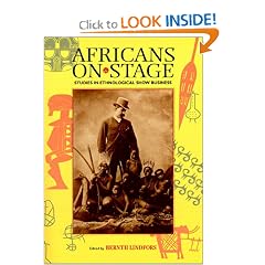 Africans on Stage: Studies in Ethnological Show Business
