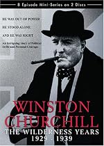 Winston Churchill: The Wilderness Years 1929 - 1939