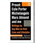 Proust, Cole Porter, Michelangelo, Marc Almond and Me: Writings by Gay Men on their Lives and Lifestyles book cover