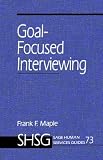 Goal Focused Interviewing (SAGE Human Services Guides)