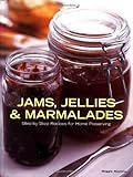 Jams, jellies & marmalades : step-by-step recipes for home preserving