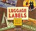 516P3z%2BF69L. SL75  Luggage Labels: Mementos From the Golden Age of Travel