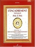 L'encadrement expliqué pas à pas, niveau 2 L'encadrement expliqué pas à pas, niveau 2