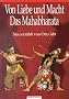 Von Liebe und Macht. Das Mahabharata