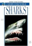 Sharks: White Star Guides Underwater World (White Star Guides)