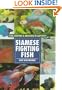 Siamese Fighting Fish (Fish: Keeping and Breeding Them in Captivity)