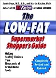 The Low Fat Supermarket Shoppers Guide, Revised and Updated Edition: Making Healthy Choices from Thousands of Brand Name Foods