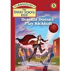 Adventures of Bailey School Kids No. 48: Dracula Doesn't Play Kickball by  Debbie Dadey and Marcia T. Jones