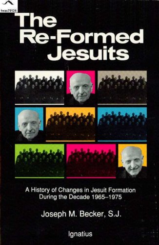 Re-Formed Jesuits: A History of Changes in Jesuit Formation During the Decade 1965-1975 under Monasticism in The Books Store
