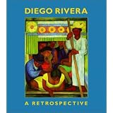 Diego Rivera: A Retrospective ~ Diego Rivera