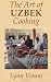 The Art of Uzbek Cooking (Hippocrene International Cookbooks) by Lynn Visson